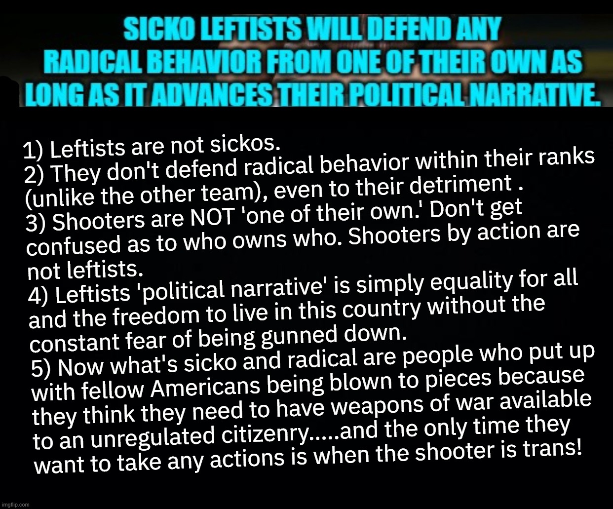 radical sicko righties... | image tagged in radical,sicko mode,gun loving conservative,trash right | made w/ Imgflip meme maker
