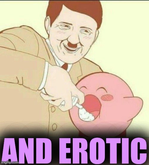 Cursed | AND EROTIC | image tagged in cursed | made w/ Imgflip meme maker