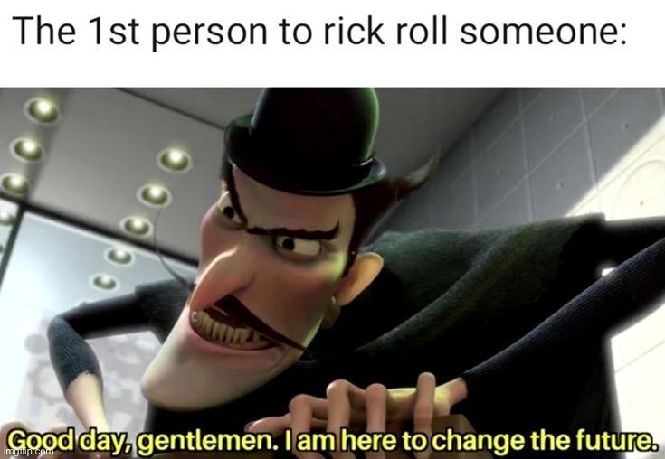 image tagged in memes,funny,rickroll | made w/ Imgflip meme maker