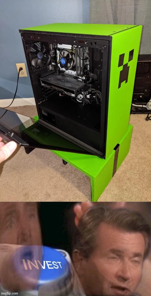 I NEED THAT CREEPER GAMING PC! | image tagged in invest,gaming,memes,funny,minecraft | made w/ Imgflip meme maker