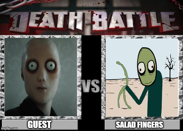 Guest Vs Salad fingers | GUEST; SALAD FINGERS | image tagged in death battle,guest,salad fingers,creepy,scary,vs | made w/ Imgflip meme maker
