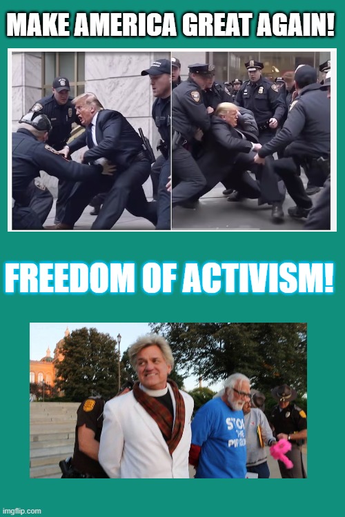 MAKE AMERICA GREAT AGAIN! FREEDOM OF ACTIVISM! | made w/ Imgflip meme maker