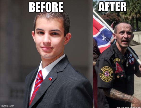 BEFORE AFTER | image tagged in college conservative,white trash cons | made w/ Imgflip meme maker