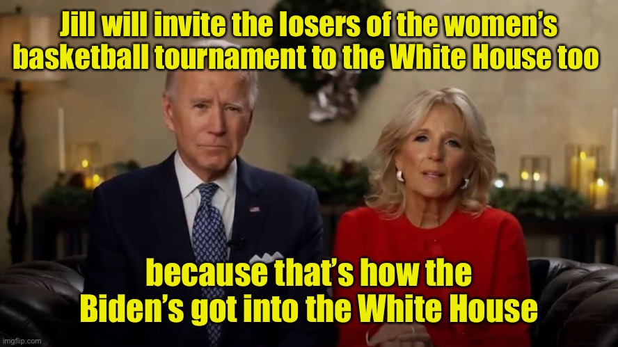 Participation trophies obviously don’t work | Jill will invite the losers of the women’s basketball tournament to the White House too; because that’s how the Biden’s got into the White House | image tagged in joe and jill biden interview,womens basketball,non winner invites | made w/ Imgflip meme maker