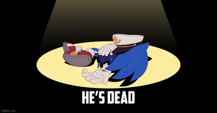 He’s dead | image tagged in he s dead | made w/ Imgflip meme maker