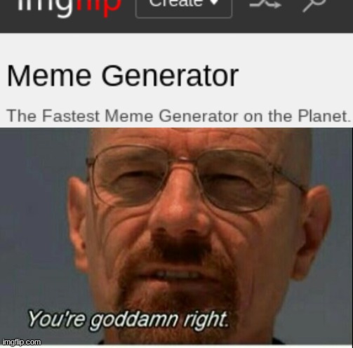 imgflip is best | image tagged in you're dam right,imgflip | made w/ Imgflip meme maker