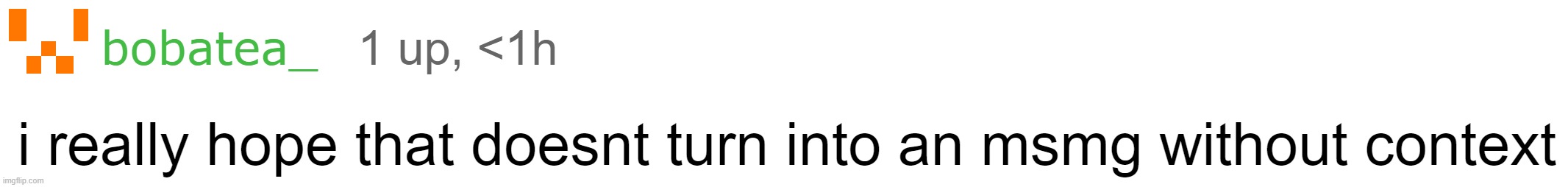 made w/ Imgflip meme maker