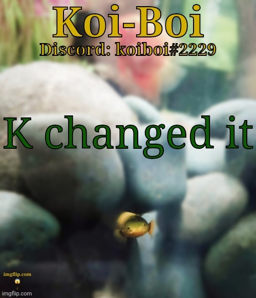 K changed it | image tagged in rope fish template | made w/ Imgflip meme maker