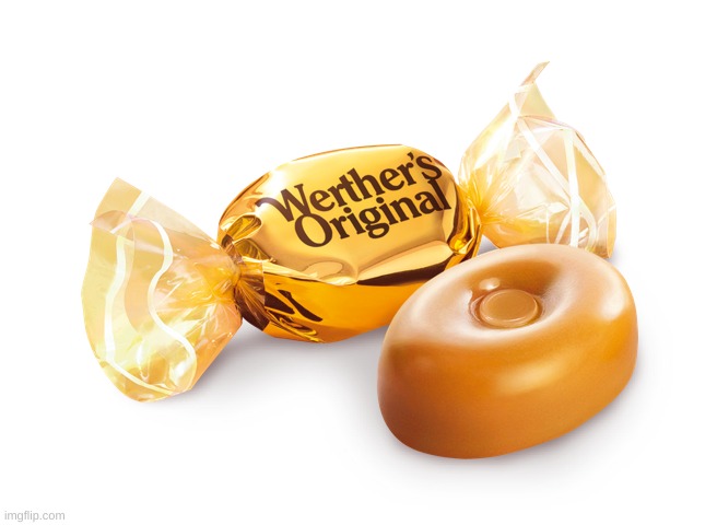 Werthers | image tagged in werthers | made w/ Imgflip meme maker