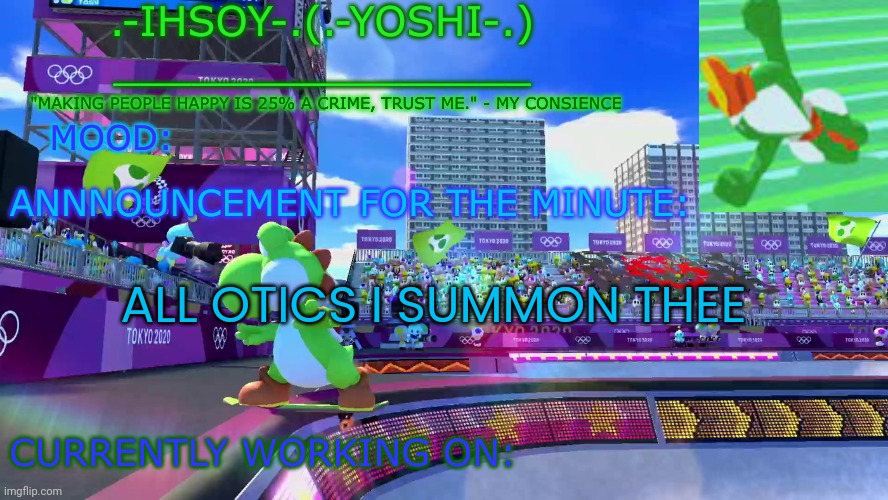 .-ihsoY-. Template | ALL OTICS I SUMMON THEE | image tagged in -ihsoy- template | made w/ Imgflip meme maker