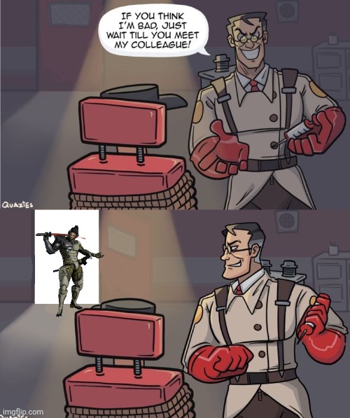 Wait Till You Meet My Colleague (No Engineer) | image tagged in wait till you meet my colleague no engineer | made w/ Imgflip meme maker