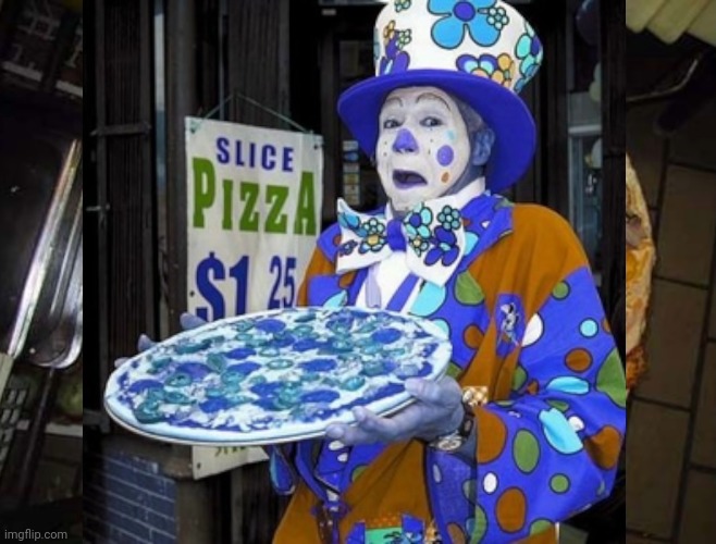 LITERAL clown pizza! | made w/ Imgflip meme maker