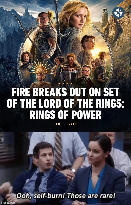 Rings of power self burn | image tagged in ooh self-burn those are rare,fire,lotr,rop | made w/ Imgflip meme maker