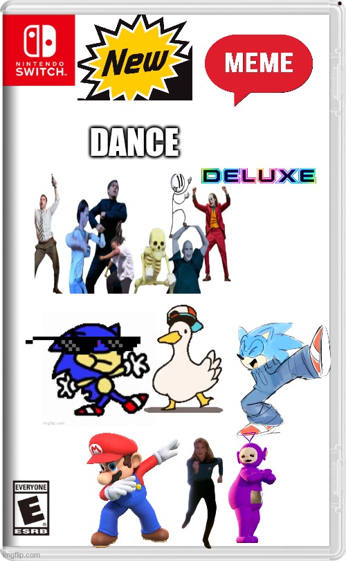 Nintendo Switch | DANCE | image tagged in nintendo switch | made w/ Imgflip meme maker