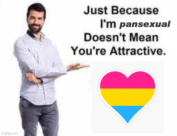 v lazy but | pansexual | made w/ Imgflip meme maker