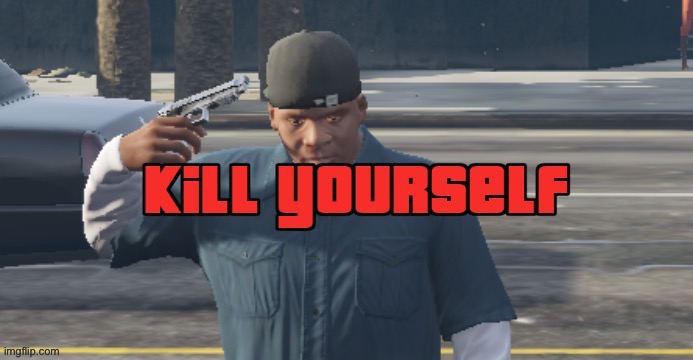 GTA KYS | image tagged in gta kys | made w/ Imgflip meme maker