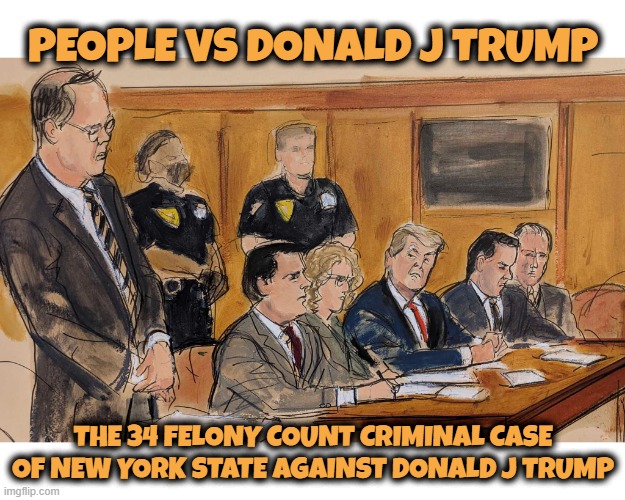 PEOPLE VS DONALD J TRUMP | PEOPLE VS DONALD J TRUMP; THE 34 FELONY COUNT CRIMINAL CASE OF NEW YORK STATE AGAINST DONALD J TRUMP | image tagged in people vs donald j trump,justice,felony,criminal,court,indictment | made w/ Imgflip meme maker