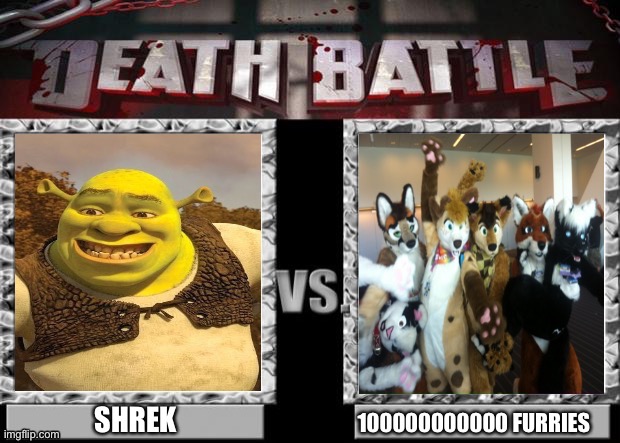 Shrek vs furries | image tagged in shrek,furries,death battle | made w/ Imgflip meme maker