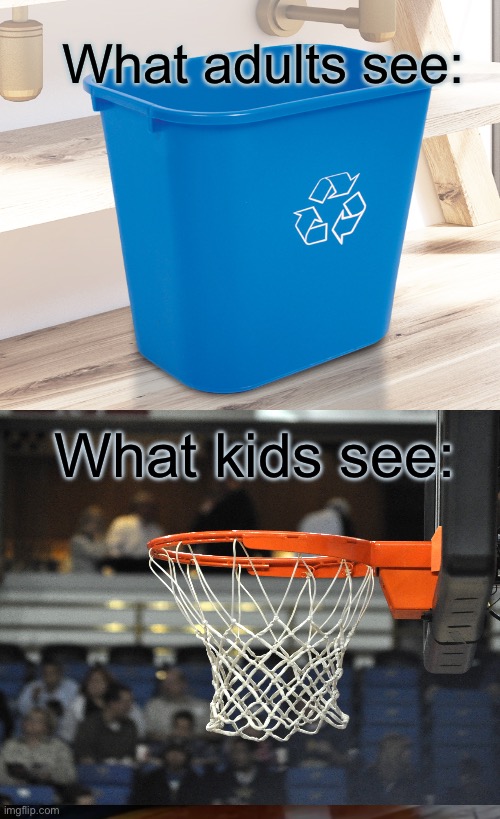 Relatable! | What adults see:; What kids see: | image tagged in memes,relatable memes,funny,funny memes,school | made w/ Imgflip meme maker