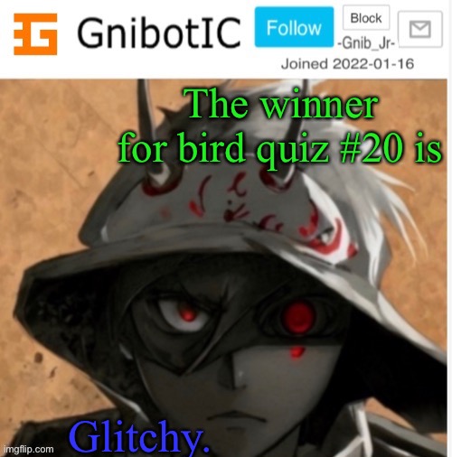 Congratulations | The winner for bird quiz #20 is; Glitchy. | image tagged in gnibotic s announcement template made by birdnerd01 | made w/ Imgflip meme maker