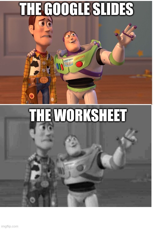 why | THE GOOGLE SLIDES; THE WORKSHEET | image tagged in why,you have been eternally cursed for reading the tags,oh wow are you actually reading these tags,stop reading the tags | made w/ Imgflip meme maker