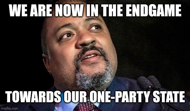 Manhattan D.A. Alvin Bragg | WE ARE NOW IN THE ENDGAME; TOWARDS OUR ONE-PARTY STATE | image tagged in manhattan d a alvin bragg | made w/ Imgflip meme maker