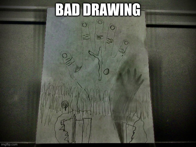 Yee | BAD DRAWING | image tagged in yes | made w/ Imgflip meme maker