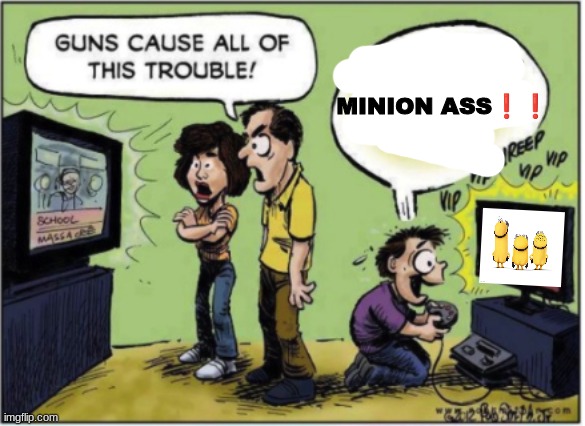 MINION ASS❗❗ | made w/ Imgflip meme maker