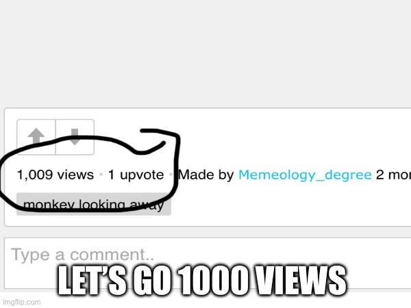 Yes my first 1000 views on a meme thank you! | LET’S GO 1000 VIEWS | image tagged in happy | made w/ Imgflip meme maker
