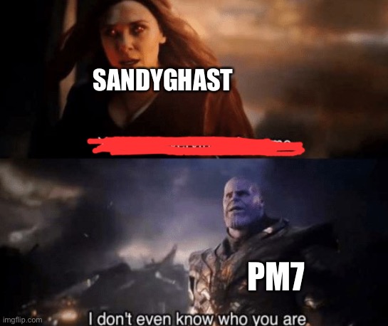 you took everything from me | SANDYGHAST; PM7 | image tagged in you took everything from me | made w/ Imgflip meme maker