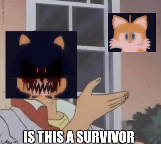 td memes 5 | IS THIS A SURVIVOR | image tagged in is this butterfly | made w/ Imgflip meme maker