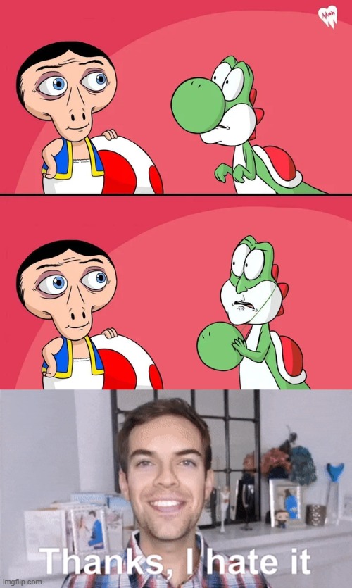 **toad** | image tagged in thanks i hate it,nintendo,can't unsee,memes | made w/ Imgflip meme maker