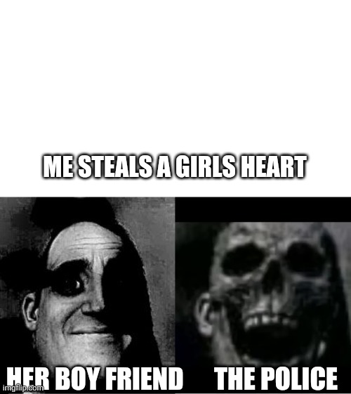 Stealing a girls heart | ME STEALS A GIRLS HEART; HER BOY FRIEND      THE POLICE | image tagged in hold up,uncanny,canny,fun | made w/ Imgflip meme maker