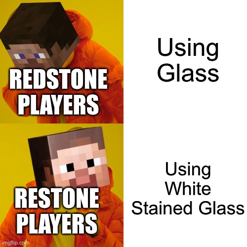 Idk why do they want to waste White Dyes that much | Using Glass; REDSTONE PLAYERS; Using White Stained Glass; RESTONE PLAYERS | image tagged in memes,drake hotline bling | made w/ Imgflip meme maker