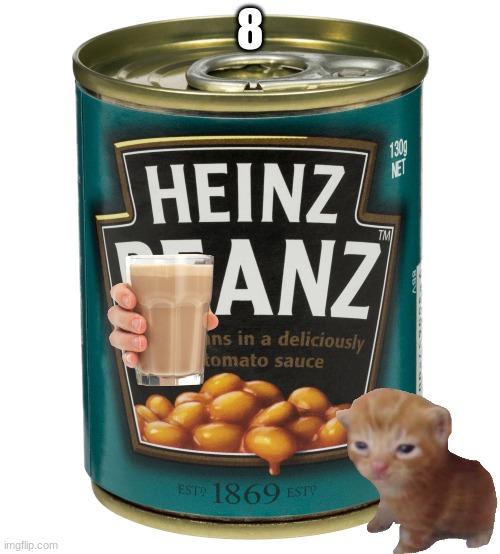 Eight Of BeAn P0ST | 8 | image tagged in can of beanz | made w/ Imgflip meme maker