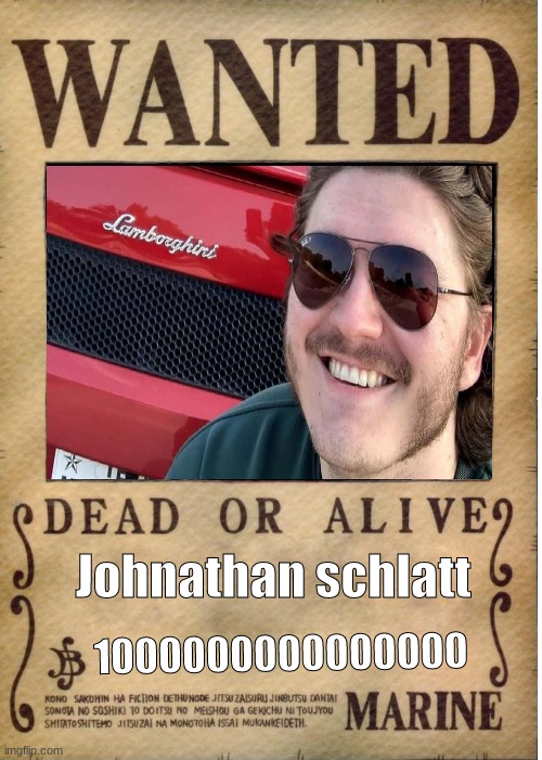 if jschlatt was in one piece. | Johnathan schlatt; 1000000000000000 | image tagged in one piece wanted poster template | made w/ Imgflip meme maker
