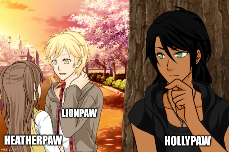 If you know, you know - Warriors; Dark Rivers | LIONPAW; HEATHERPAW; HOLLYPAW | image tagged in warriors,warrior cats | made w/ Imgflip meme maker