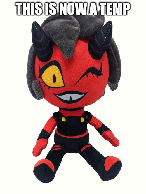 Plush millie | THIS IS NOW A TEMP | image tagged in plush millie | made w/ Imgflip meme maker