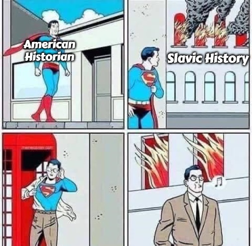 Superman burning building | American Historian; Slavic History | image tagged in superman burning building,slavic,slavophobia,slavic phobia | made w/ Imgflip meme maker