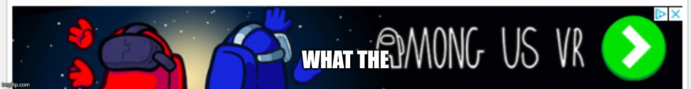 WHAT THE | made w/ Imgflip meme maker