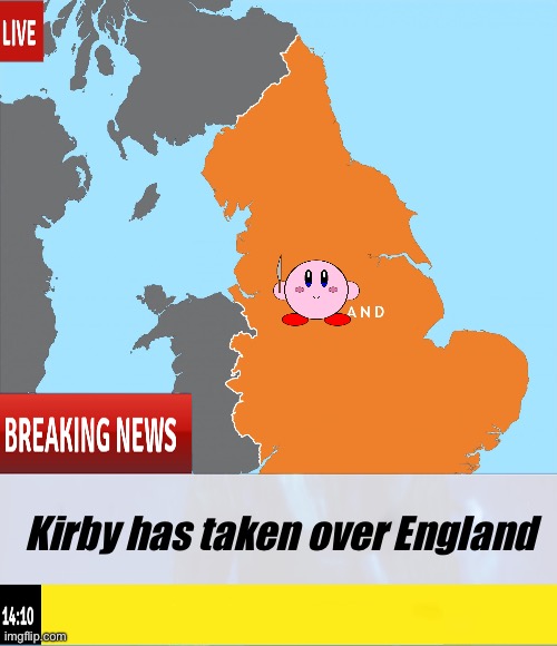 Bro wtf | Kirby has taken over England | image tagged in kirby,memes | made w/ Imgflip meme maker