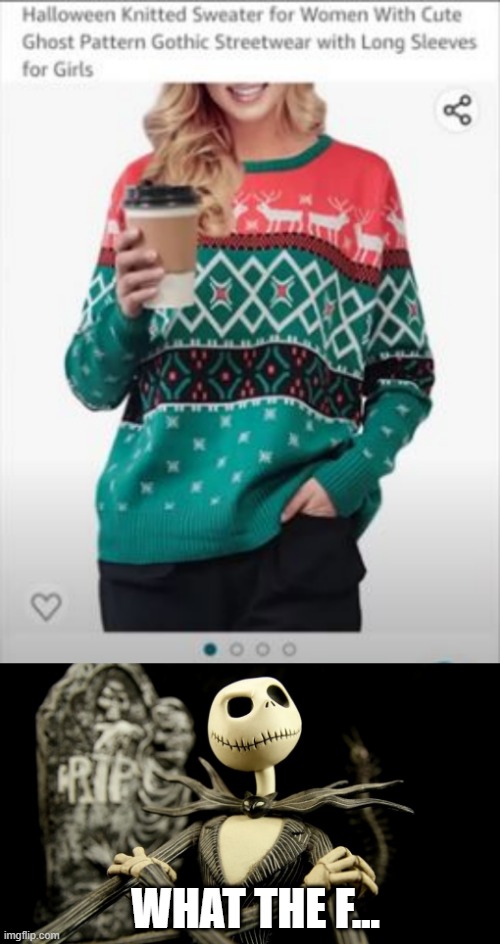 Merry Halloween | WHAT THE F... | image tagged in nightmare before christmas jack skellington | made w/ Imgflip meme maker