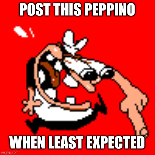 peppino laughing taunt | POST THIS PEPPINO WHEN LEAST EXPECTED | image tagged in peppino laughing taunt | made w/ Imgflip meme maker