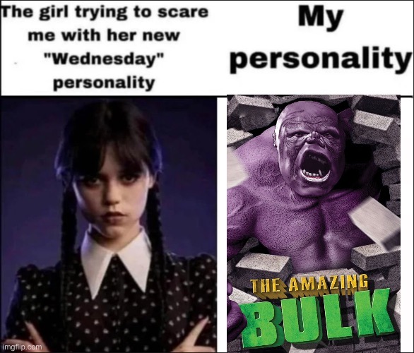 :) | image tagged in the girl trying to scare me with her new wednesday personality | made w/ Imgflip meme maker