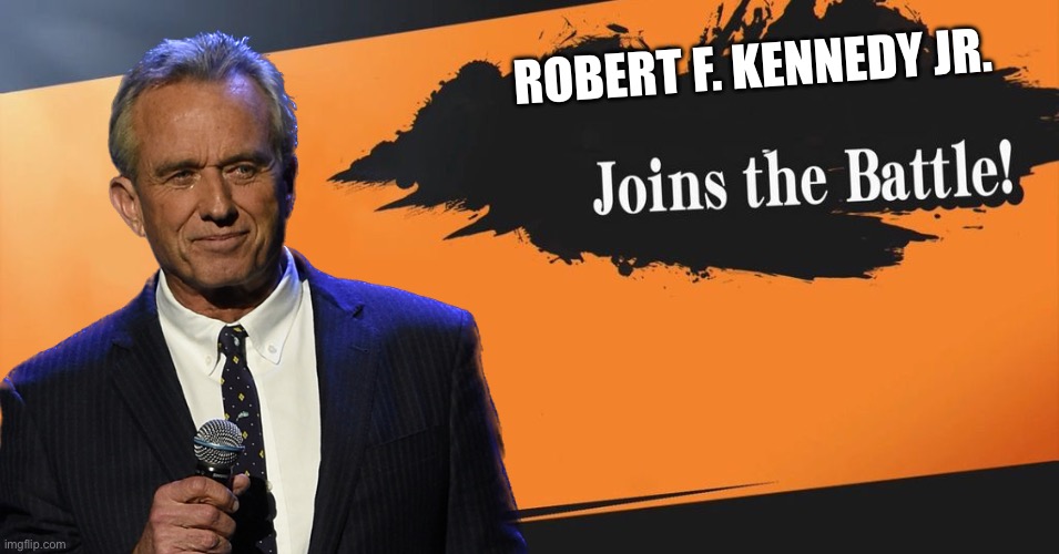 Robert f Kennedy jr joins the battle smash bros meme | ROBERT F. KENNEDY JR. | image tagged in smash bros,president,race,john f kennedy,kennedy | made w/ Imgflip meme maker