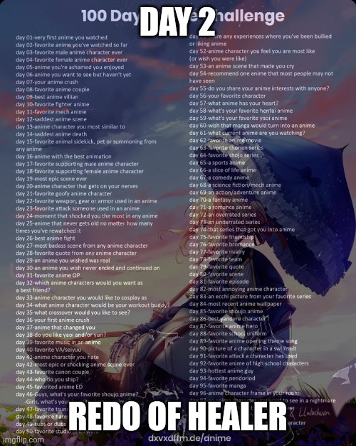 100 day anime challenge | DAY 2; REDO OF HEALER | image tagged in 100 day anime challenge | made w/ Imgflip meme maker