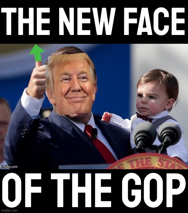 Ron DeSantis but it’s Donald Trump upvote | THE NEW FACE; OF THE GOP | image tagged in ron desantis but it s donald trump upvote | made w/ Imgflip meme maker