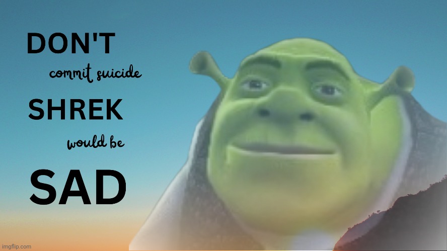 just made this today | image tagged in shrek,inspirational quote,funny | made w/ Imgflip meme maker