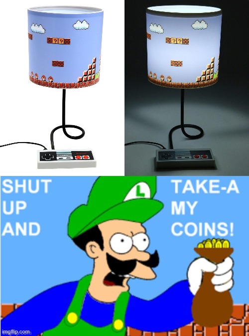 The Perfect Lamp | image tagged in luigi shut up and take-a my coins,gaming,lamp,memes | made w/ Imgflip meme maker