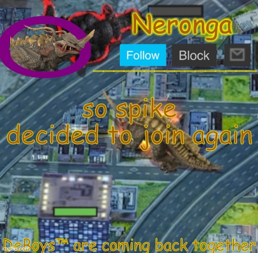tyguyhi | so spike decided to join again; DeBoys™ are coming back together | made w/ Imgflip meme maker